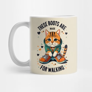 these cat boots are made for walking Mug